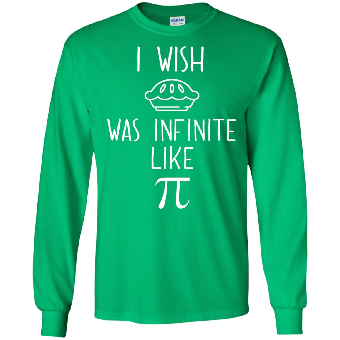 Funny Pi Day Shirt I Wish Pie Was Infinite Like Pi Irish Green