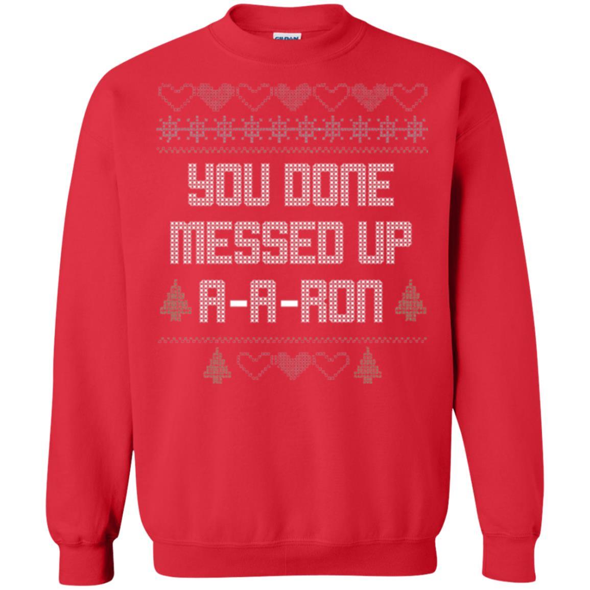 Funny Christmas T-shirt You Done Messed Up A - A - Ron Red