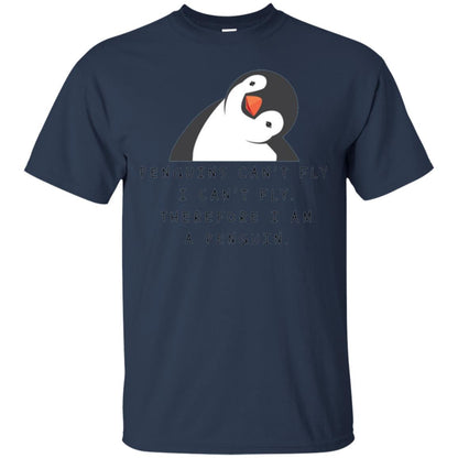 Penguins Lovers T-shirt Penguins Can_t Fly I Can_t Fly Therefore I Am A Penguin Navy