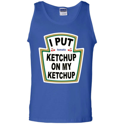 Tomato T-shirt I Put Ketchup On My Ketchup T-shirt Royal