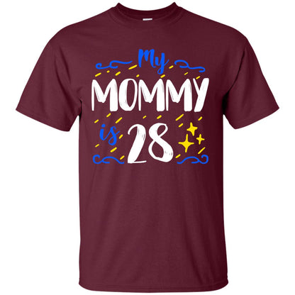 My Mommy Is 28 28th Birthday Mommy Shirt For Sons Or Daughters Maroon