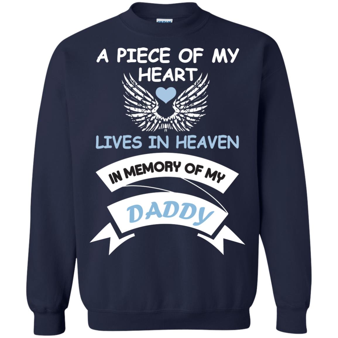 A Piece Of My Heart Lives In Heaven In Memory Of My Daddy Shirt Navy