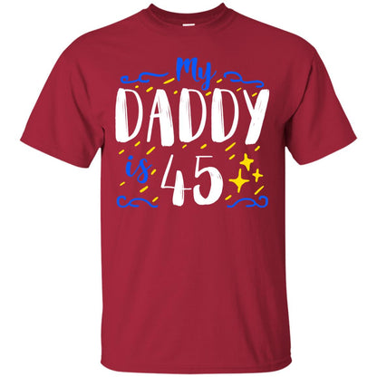 My Daddy Is 45 45th Birthday Daddy Shirt For Sons Or Daughters Cardinal
