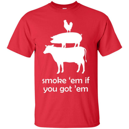 Funny Bbq T-shirt Smoke 'em If You Got 'em Red