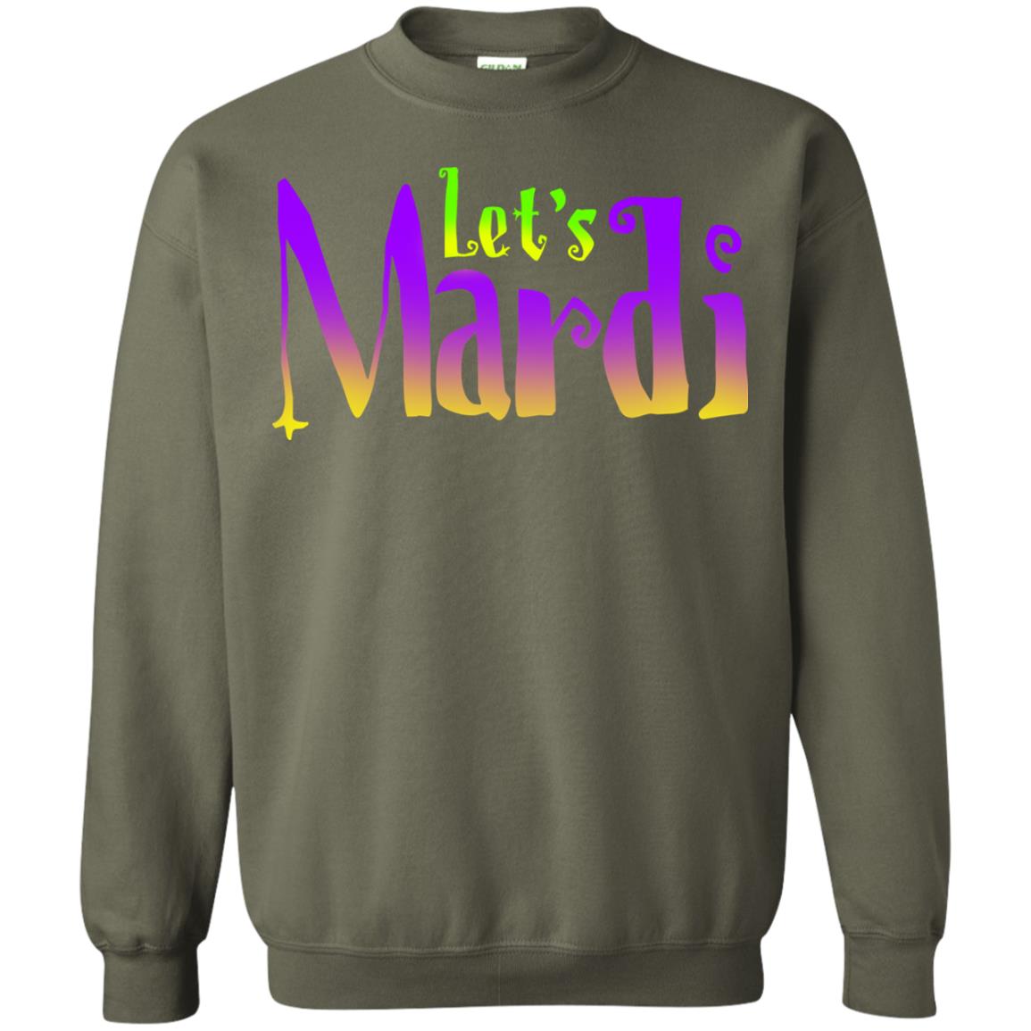 Mardi Gras T-shirt Let's Mardi Military Green