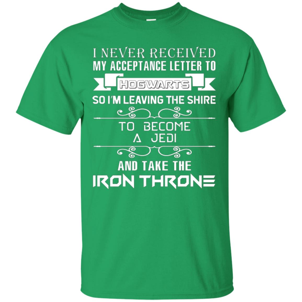I Never Received My Acceptance Letter To Hogwarts Harry Potter Fan T-shirt Irish Green