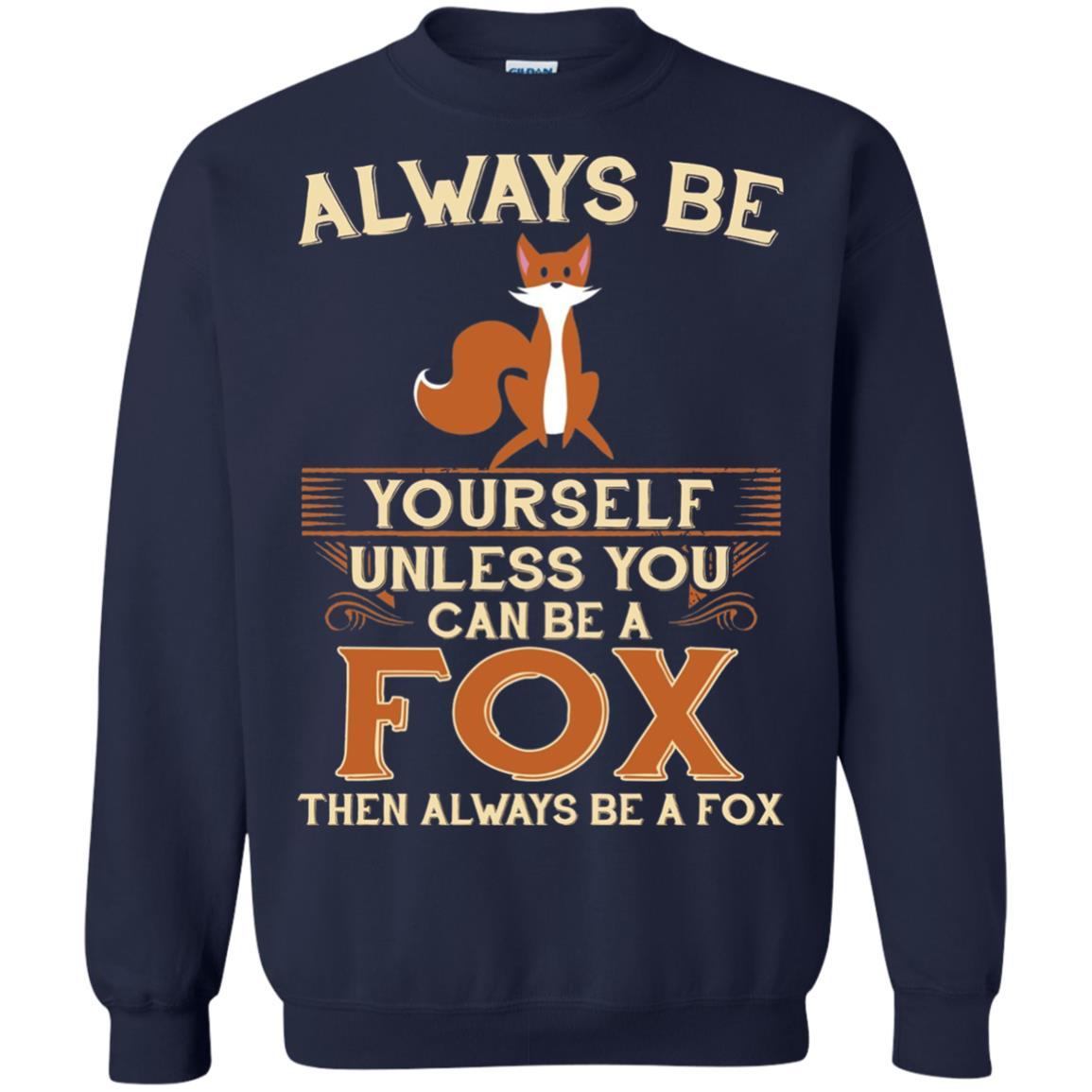 Fox T-shirt Always Be Yourself Unless You Can Be A Fox Navy