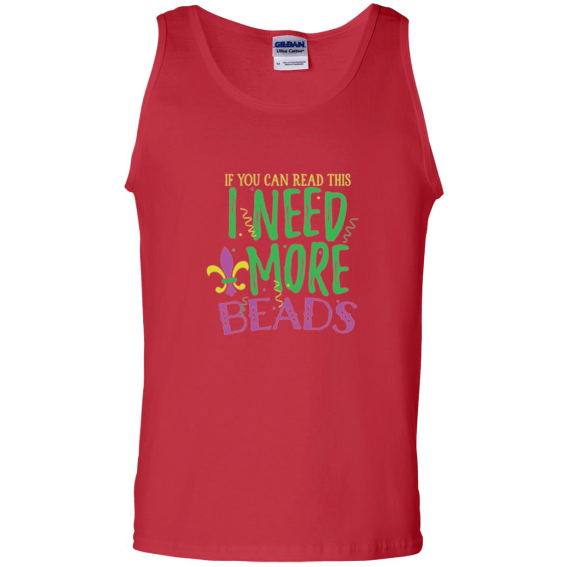 Mardi Gras T-shirt If You Can Read This I Need More Beads Red