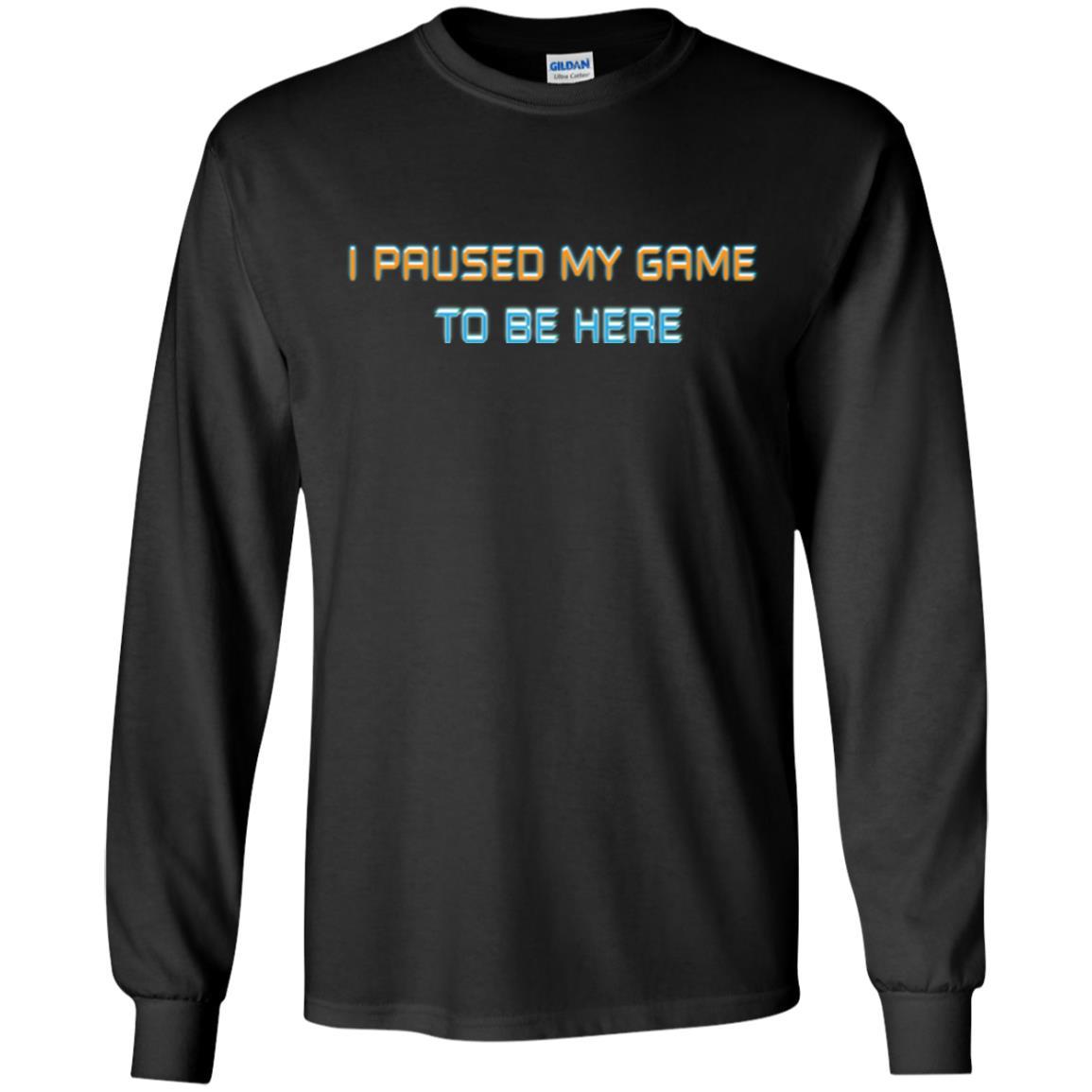 Gamer T-shirt I Paused My Game Here Black