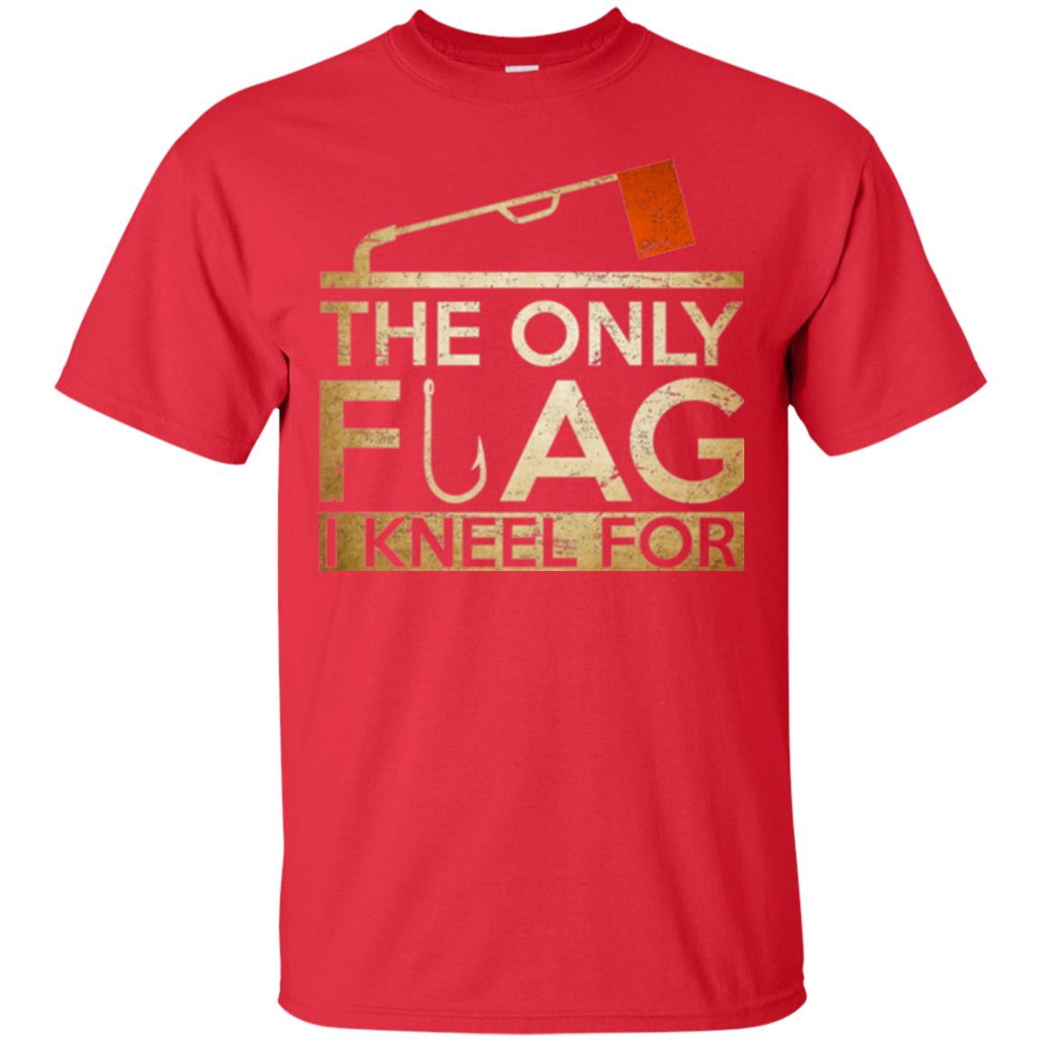 Ice Fishing T-shirt The Only Flag I Kneel For Red