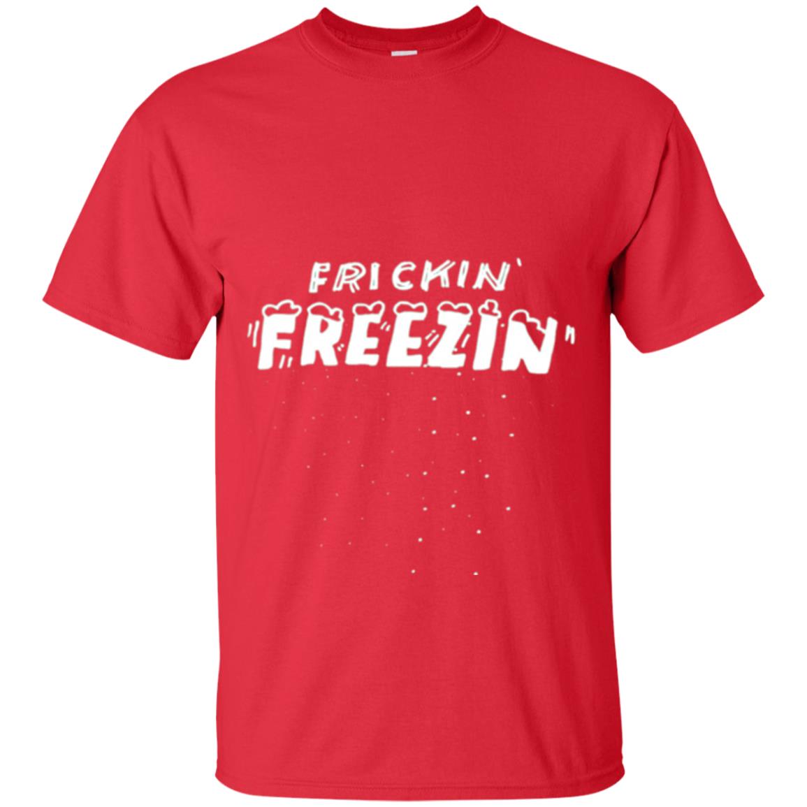 Funny Frickin_ Freezin_ T-shirt Red
