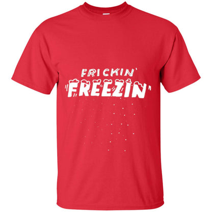 Funny Frickin_ Freezin_ T-shirt Red