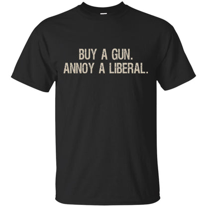 Gun Lovers T-shirt Buy A Gun Annoy A Liberal Black