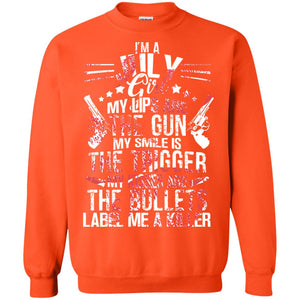 I_m A July Girl My Lips Are The Gun My Smile Is The Trigger My Kisses Are The Bullets Label Me A KillerG180 Gildan Crewneck Pullover Sweatshirt 8 oz.