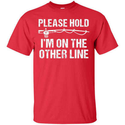 Fisherman T-shirt Please Hold I'm On The Other Line Red