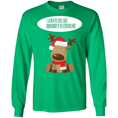 Christmas T-shirt I Always Feel Like Somebody's Watching Me Irish Green