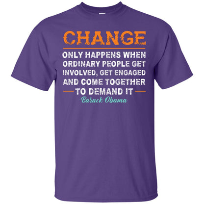 Change Only Happens When Ordinary People Get Involved, Get Engaged And Come Together To Demand It T-shirt Purple