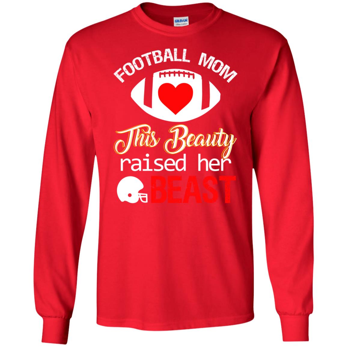 Football Mom This Beauty Rasied Her Beast Shirt Red
