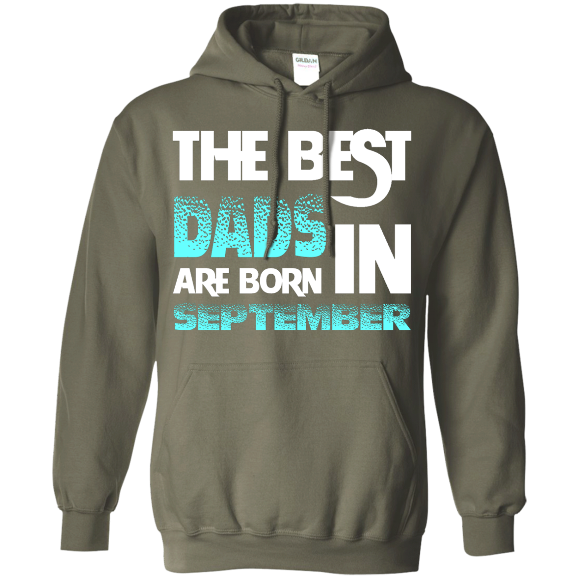 Daddy T-shirt The Best Dads Are Born In September Military Green