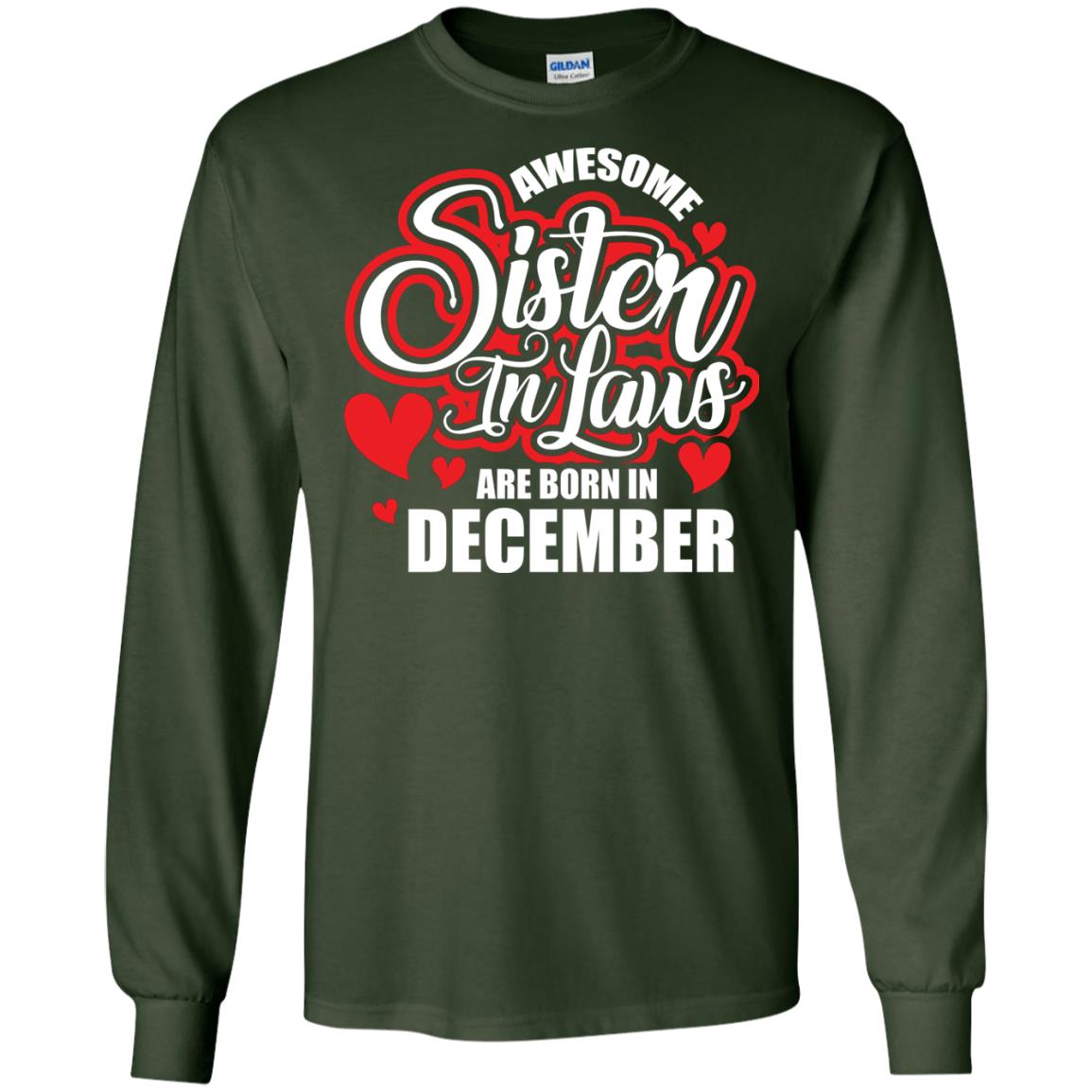 December T-shirt Awesome Sister In Laws Are Born In December Forest Green
