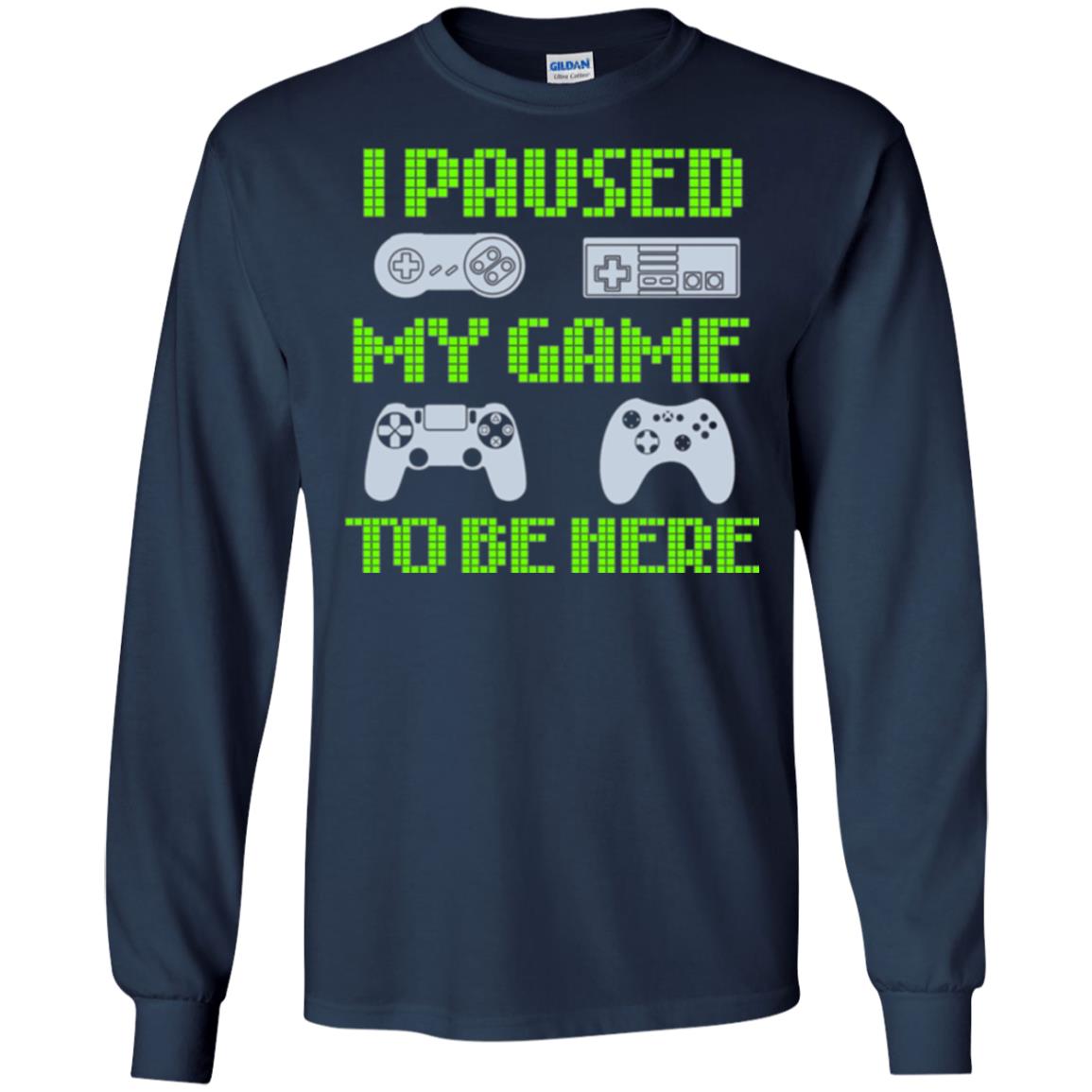 Gamer T-shirt I Paused My Game To Be Here Navy