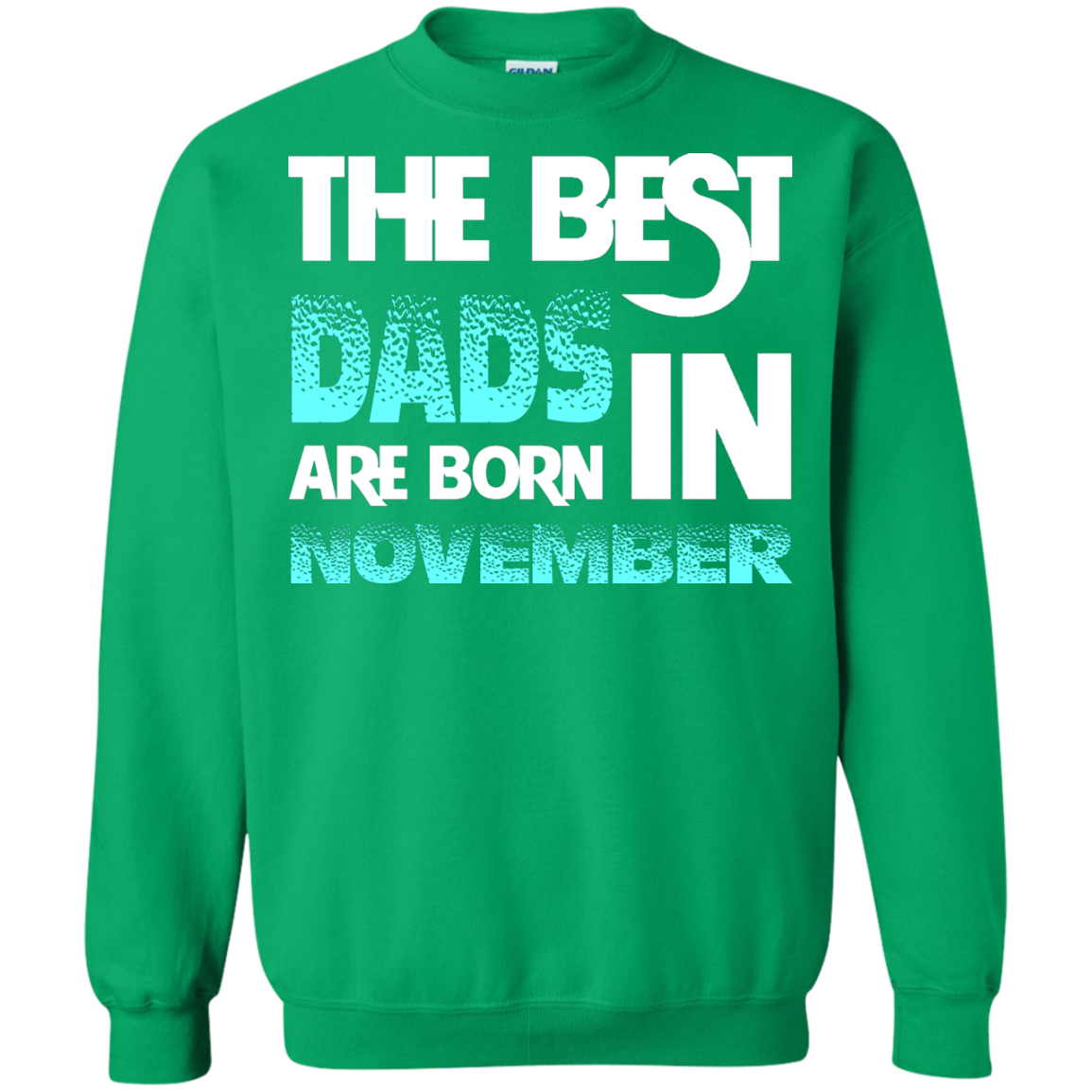 Daddy T-shirt The Best Dads Are Born In November Irish Green