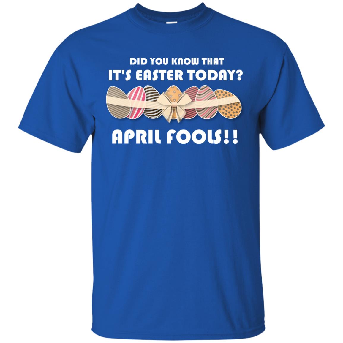 Did You Know That It_s Easter Today April Fools Easter Holiday T-shirt Royal