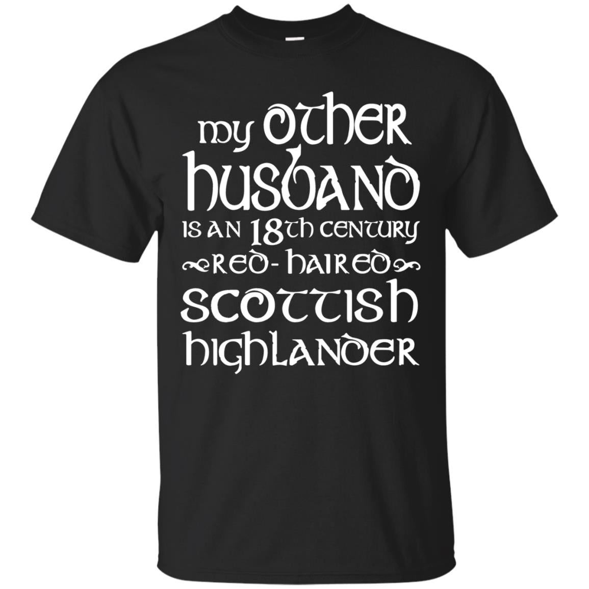 My Other Husband Is An 18th Century Scottish Highlander Black
