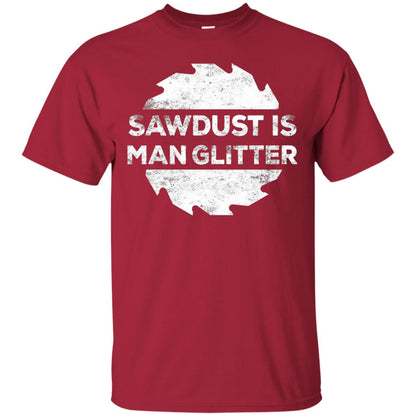 Woodworking T-shirt Sawdust Is Man Glitter Cardinal