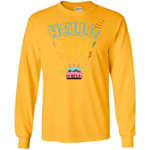 Hello 30 Thirty Years Old 30th 1988s Birthday Gift  ShirtG240 Gildan LS Ultra Cotton T-Shirt