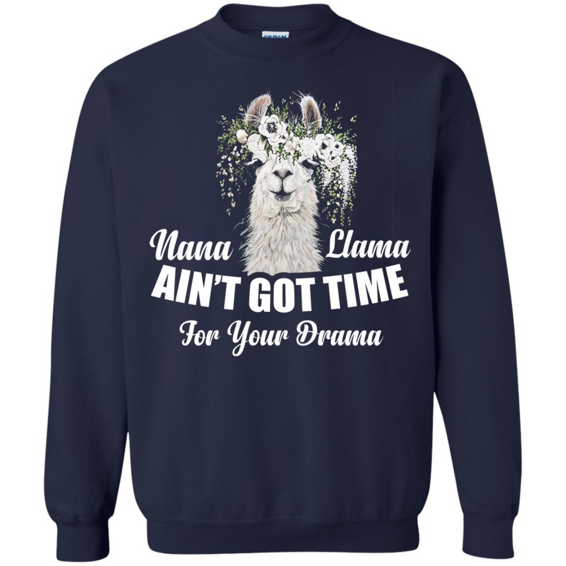 Nana Llama Ain_t Got Time For Your Drama Llama Lover T-shirt Navy