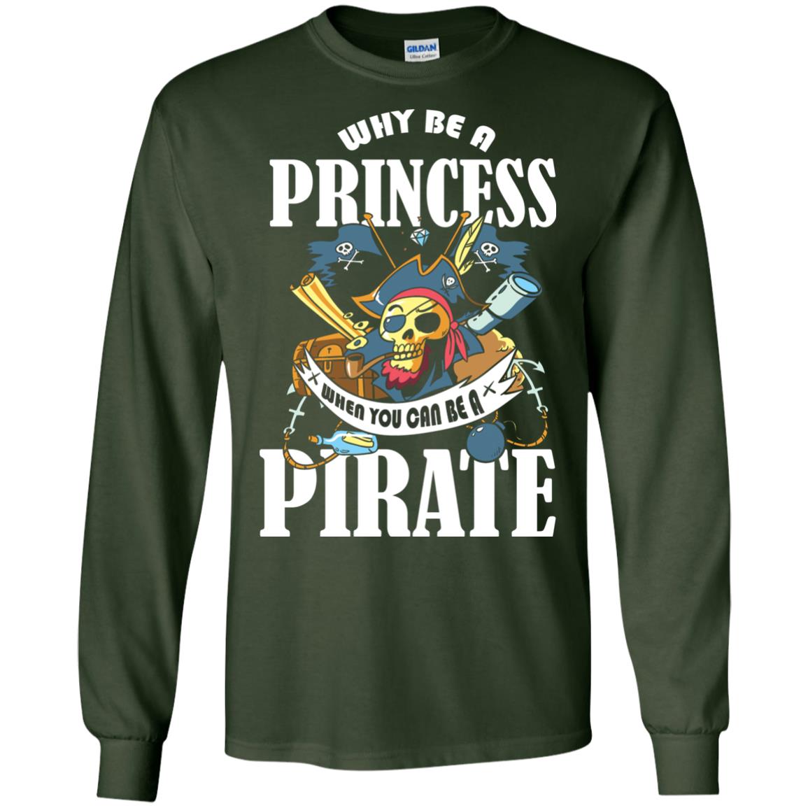You Can Be A Pirate Cool Pirate Gift Shirt For Girls Forest Green