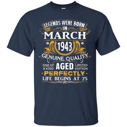 75th Birthday Shirt Legends Were Born In March 1943 Navy