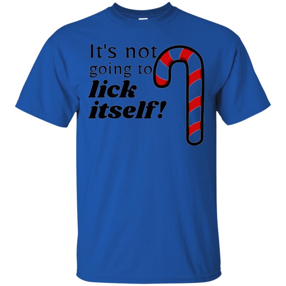 Christmas T-shirt It_s Not Going To Lick Itself Royal