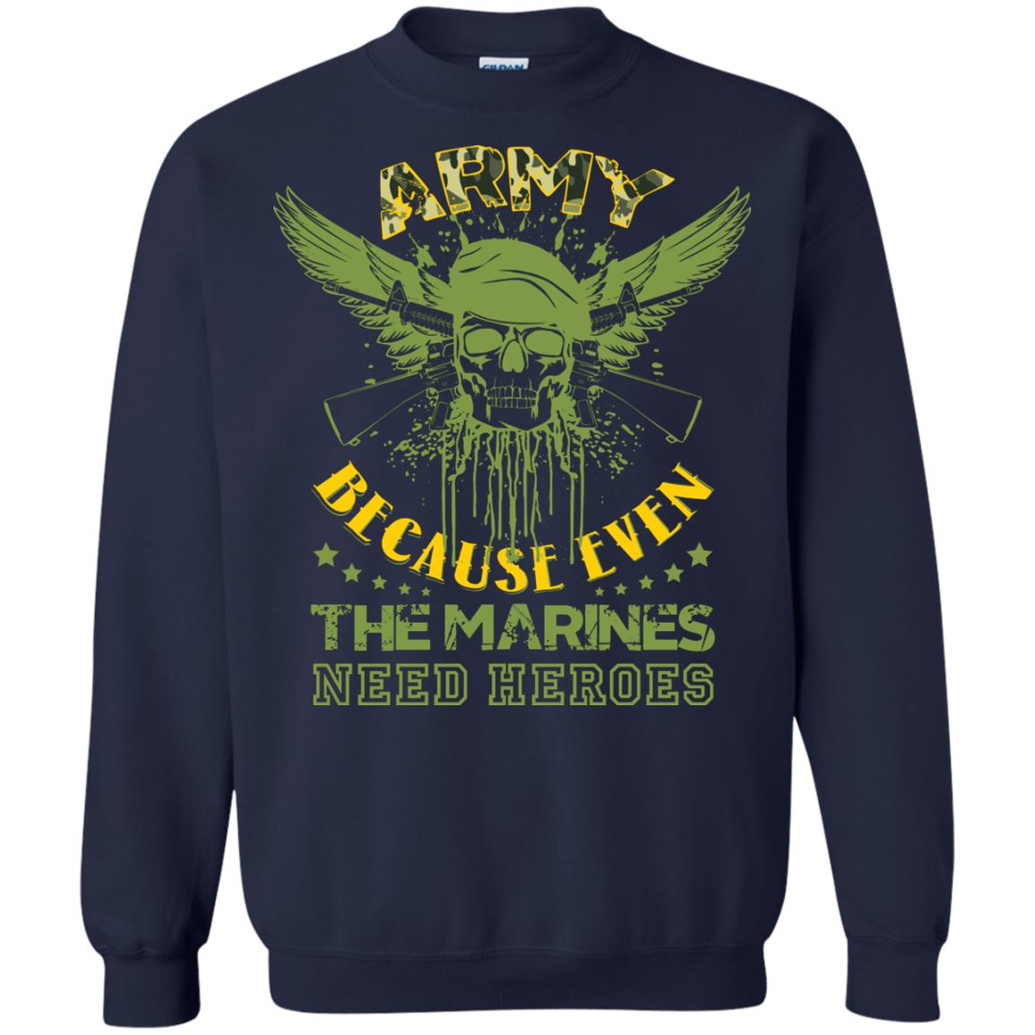 Army Because Even The Marines Need Heroes Navy