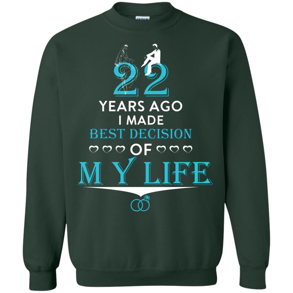 Marriage T-shirt 22 Years Ago I Made Best Decision Of My Life Forest Green