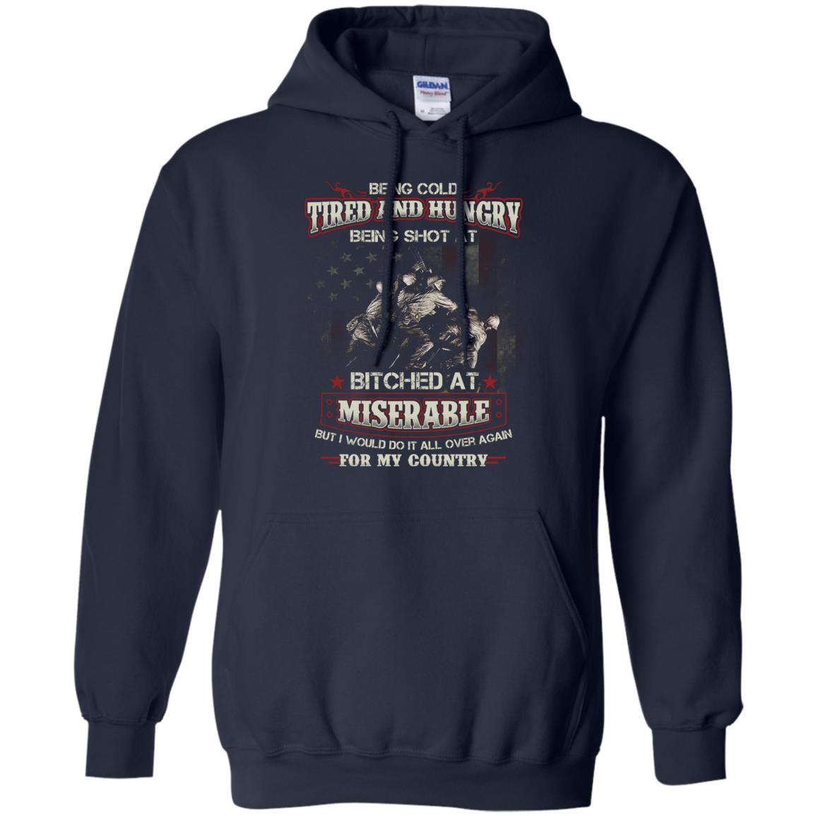 Being Cold Tired And Hungry Being Shot At I Would Do It All Again For My Country Navy