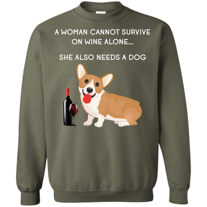 A Woman Cannot Survive On Wine Alone She Also Needs A Dog Best Gift Dog And Wine Shirt For Woman Military Green