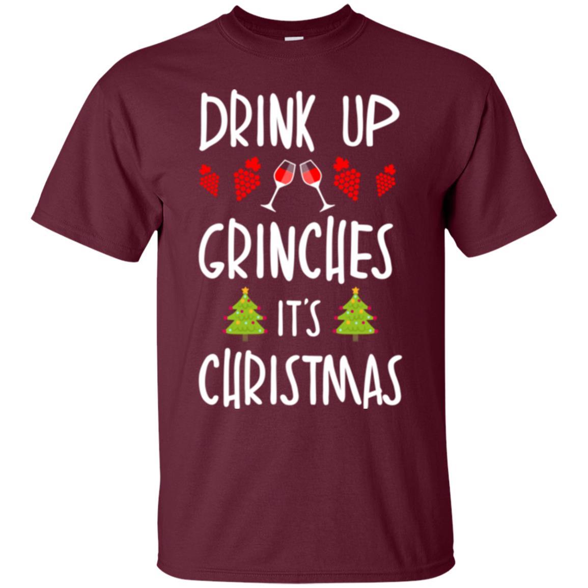 Wine T-shirt Drink Up Grinches It's Christmas Maroon