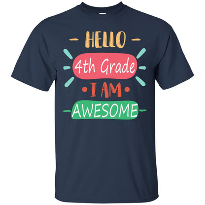 Hello 4th Grade I Am Awesome 4th Back To School First Day Of School Shirt Navy