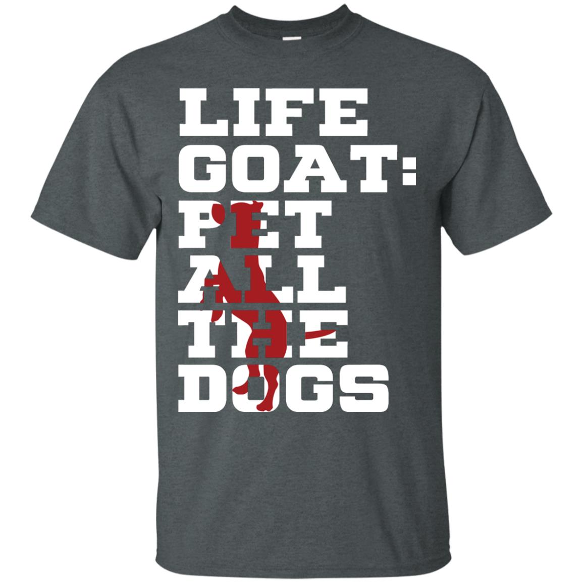 Life Goal Pet All The Dogs Shirt For Dogs Lover Dark Heather