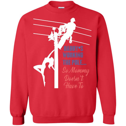 Daddy’s Working The Pole So Mommy Doesn’t Have To Funny Lineman T-shirt Red