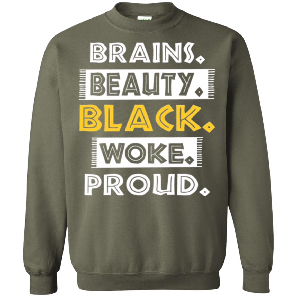 Educated Melanin T-shirt Brains Beauty Black Woke Proud Military Green