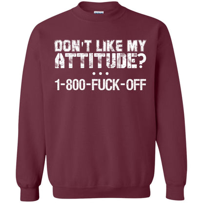 Don_t Like My Attitude 1-800-fuck-off T-shirt Maroon