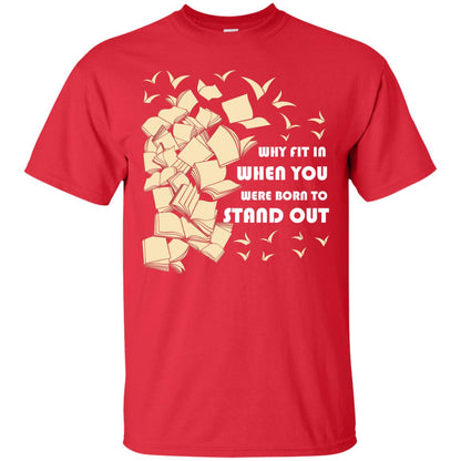 Why Fit In When You Were Born To Stand Out Funny Reader T-shirt Red