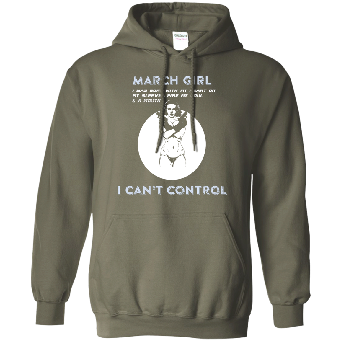 March Girl I Was Born With My Heart T-shirt Military Green