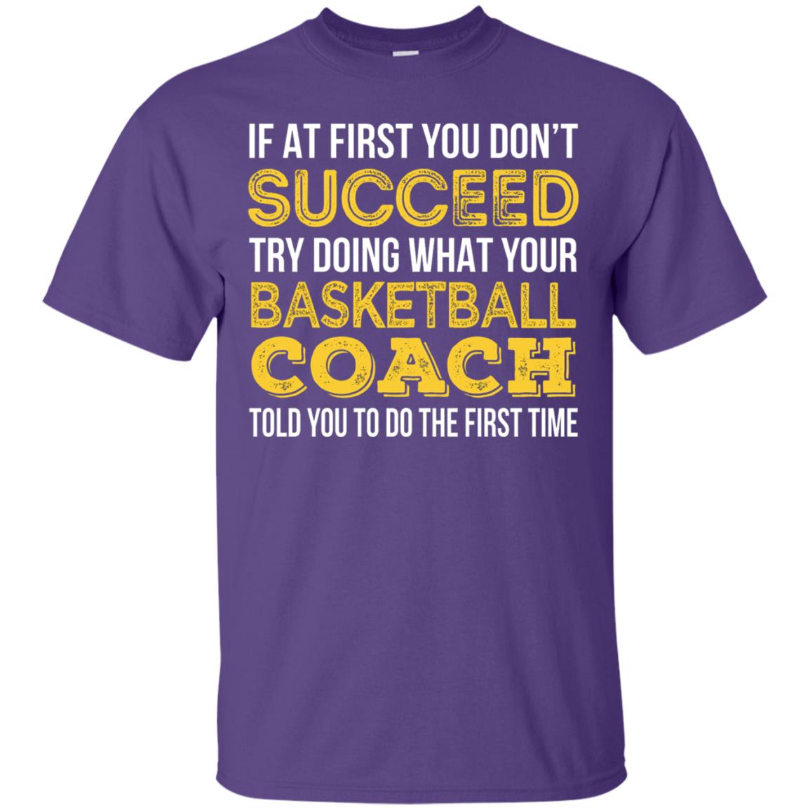 If At First You Dont Succeed Try Doing What Your Basketball Coach Told You To Do The Frist Time Purple