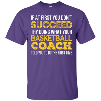 If At First You Dont Succeed Try Doing What Your Basketball Coach Told You To Do The Frist Time Purple