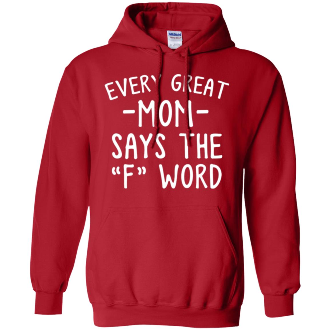 Mommy T-shirt Every Great Mom Says The F Word T-shirt Red