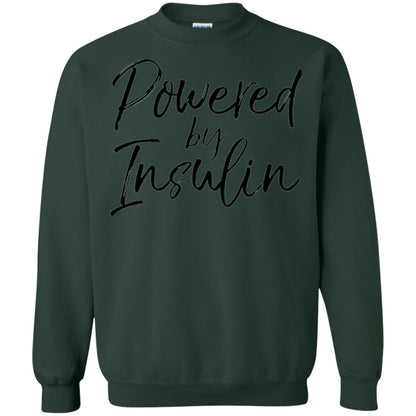 Diabetic T-shirt Powered By Insulin Forest Green